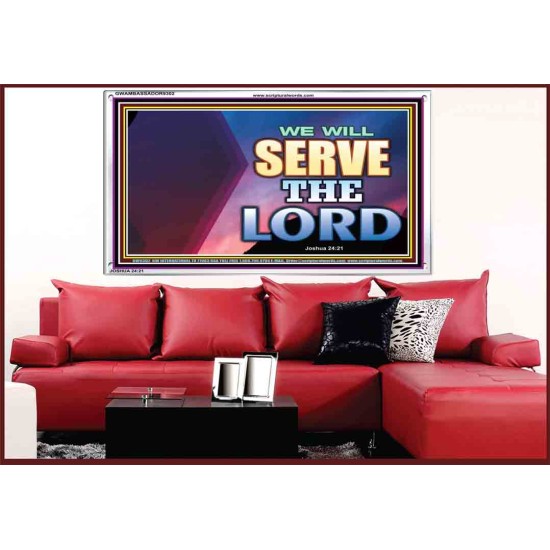 WE WILL SERVE THE LORD   Frame Bible Verse Art    (GWAMBASSADOR9302)   