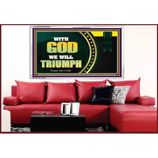WITH GOD WE WILL TRIUMPH   Large Frame Scriptural Wall Art   (GWAMBASSADOR9382)   