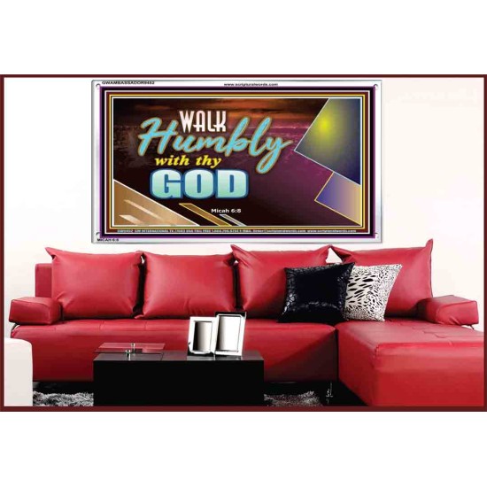 WALK HUMBLY WITH THY GOD   Scripture Art Prints Framed   (GWAMBASSADOR9452)   