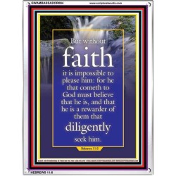 WITHOUT FAITH IT IS IMPOSSIBLE TO PLEASE THE LORD   Christian Quote Framed   (GWAMBASSADOR084)   