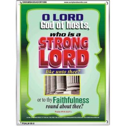 WHO IS A STRONG LORD LIKE UNTO THEE   Inspiration Frame   (GWAMBASSADOR1886)   "32X48"