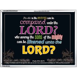 WHO IN THE HEAVEN CAN BE COMPARED   Bible Verses Wall Art Acrylic Glass Frame   (GWAMBASSADOR2021)   "48X32"