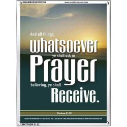 WHATSOEVER YOU ASK IN PRAYER   Contemporary Christian Poster   (GWAMBASSADOR306)   "32X48"