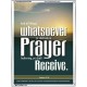 WHATSOEVER YOU ASK IN PRAYER   Contemporary Christian Poster   (GWAMBASSADOR306)   