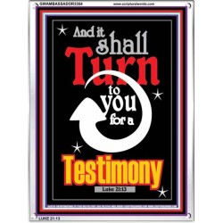 TURN TO YOU FOR A TESTIMONY   Framed Lobby Wall Decoration   (GWAMBASSADOR3354)   "32X48"