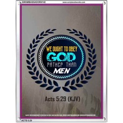 WE OUGHT TO OBEY GOD   Inspirational Bible Verse Framed   (GWAMBASSADOR4142)   "32X48"