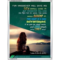 WHOSOEVER WILL SAVE HIS LIFE SHALL LOSE IT   Christian Artwork Acrylic Glass Frame   (GWAMBASSADOR4712)   