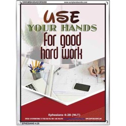 USE YOUR HANDS FOR GOOD HARD WORK   Bible Verse Wall Art Frame   (GWAMBASSADOR5059)   "32X48"