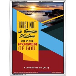 TRUST NOT IN HUMAN WISDOM   Christian Artwork Frame   (GWAMBASSADOR5531)   "32X48"