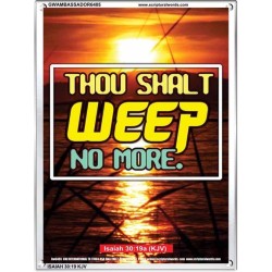 WEEP NO MORE   Framed Bible Verse   (GWAMBASSADOR6485)   "32X48"