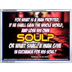 WHAT SHALL A MAN GIVE FOR HIS SOUL   Framed Guest Room Wall Decoration   (GWAMBASSADOR6584)   "48X32"