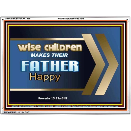 WISE CHILDREN MAKES THEIR FATHER HAPPY   Wall & Art Dcor   (GWAMBASSADOR7515)   