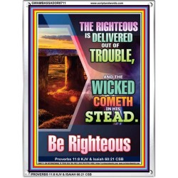 THE RIGHTEOUS IS DELIVERED OUT OF TROUBLE   Bible Verse Framed Art Prints   (GWAMBASSADOR8711)   