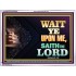 WAIT UPON THE LORD   Bible Scriptures on Forgiveness Acrylic Glass Frame   (GWAMBASSADOR8936)   "48X32"