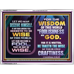 WISDOM OF THE WORLD IS FOOLISHNESS   Christian Quote Frame   (GWAMBASSADOR9077)   "48X32"