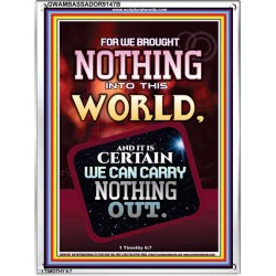 WE BROUGHT NOTHING TO THE WORLD   Framed Scriptural Dcor   (GWAMBASSADOR9147B)   "32X48"