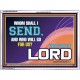 WHOM SHALL I SEND?   Art & Dcor Frame   (GWAMBASSADOR9358)   