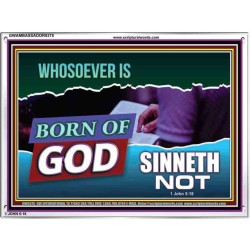 WHOSOEVER IS BORN OF GOD SINNETH NOT   Printable Bible Verses to Frame   (GWAMBASSADOR9375)   "48X32"
