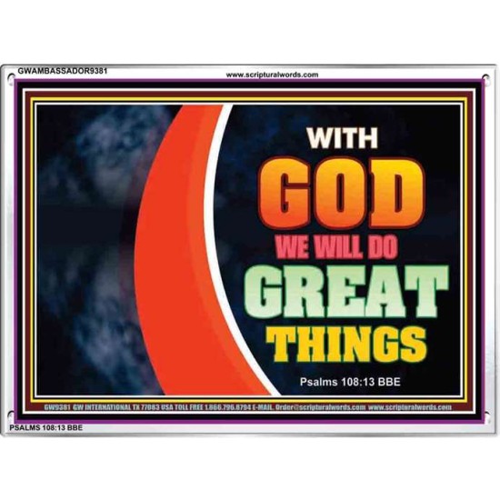 WITH GOD WE WILL DO GREAT THINGS   Large Framed Scriptural Wall Art   (GWAMBASSADOR9381)   