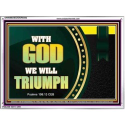 WITH GOD WE WILL TRIUMPH   Large Frame Scriptural Wall Art   (GWAMBASSADOR9382)   "48X32"