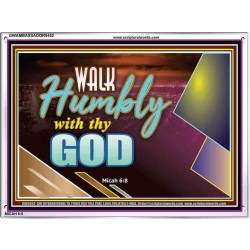 WALK HUMBLY WITH THY GOD   Scripture Art Prints Framed   (GWAMBASSADOR9452)   "48X32"