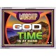 WORSHIP GOD FOR THE TIME IS AT HAND   Acrylic Glass framed scripture art   (GWAMBASSADOR9500)   