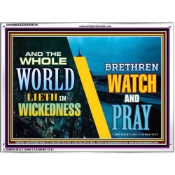 WATCH AND PRAY BRETHREN   Framed Interior Wall Decoration   (GWAMBASSADOR9516)   "48X32"