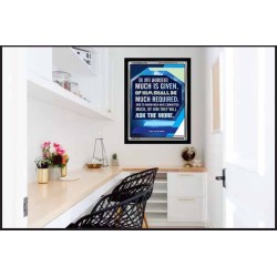 WHOMSOEVER MUCH IS GIVEN   Inspirational Wall Art Frame   (GWAMEN4752)   "25X33"