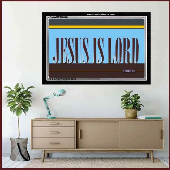 JESUS IS LORD   Frame Bible Verse Art    (GWAMEN1076)   