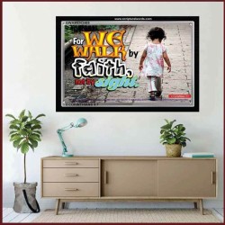 WE WALK BY FAITH   Christian Quote Framed   (GWAMEN3465)   "33X25"