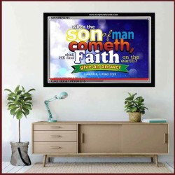 SHALL HE FIND FAITH ON THE EARTH   Large Framed Scripture Wall Art   (GWAMEN3754)   