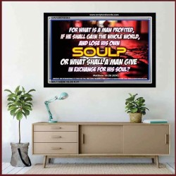 WHAT SHALL A MAN GIVE FOR HIS SOUL   Framed Guest Room Wall Decoration   (GWAMEN6584)   "33X25"