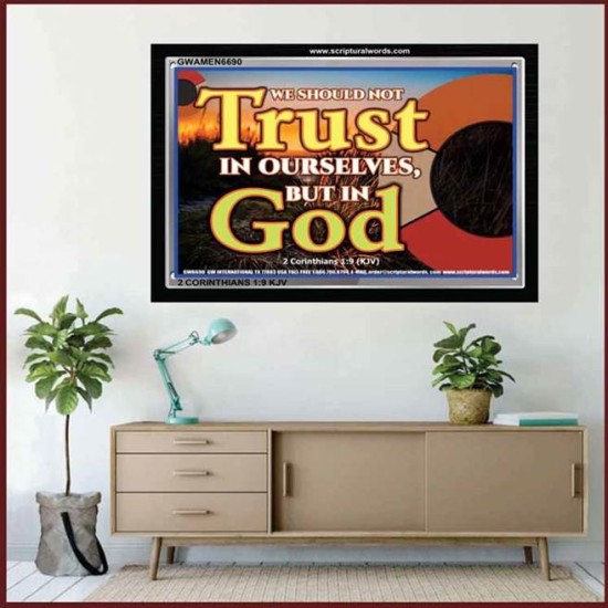 TRUST NOT IN YOURSELVES   Modern Wall Art   (GWAMEN6690)   