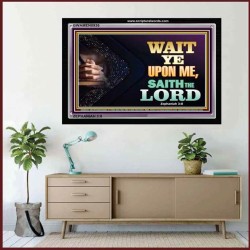 WAIT UPON THE LORD   Bible Scriptures on Forgiveness Acrylic Glass Frame   (GWAMEN8936)   "33X25"