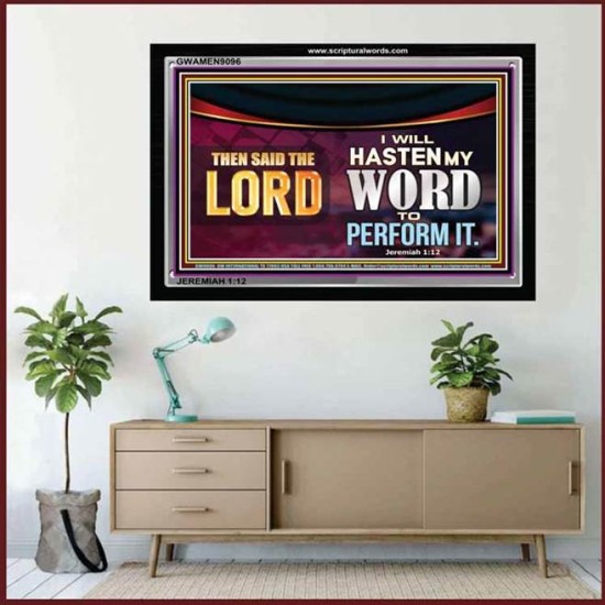 I WILL HASTEN MY WORD TO PERFORM IT   Framed Bible Verse   (GWAMEN9096)   