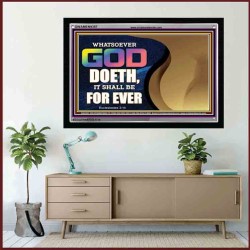 WHATSOEVER GOD DOETH IT SHALL BE FOR EVER   Art & Dcor Framed   (GWAMEN9357)   "33X25"