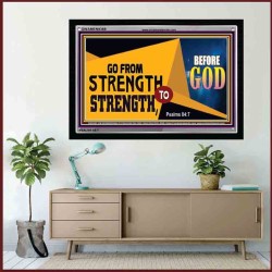 GO FROM STRENGTH TO STRENGTH   Inspirational Bible Verse Framed   (GWAMEN9368)   