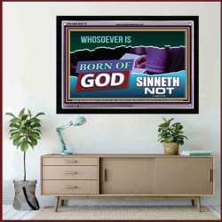 WHOSOEVER IS BORN OF GOD SINNETH NOT   Printable Bible Verses to Frame   (GWAMEN9375)   "33X25"