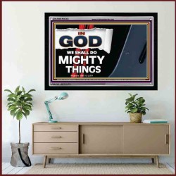 IN GOD WE HSALL DO MIGHTY THINGS   Framed Bible Verse Online   (GWAMEN9383)   