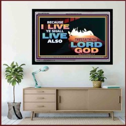 BECAUSE I LIVE YE SHALL ALSO LIVE   Religious Art Acrylic Glass Frame   (GWAMEN9494)   