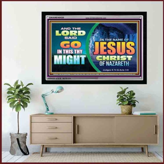 GO IN THIS THY MIGHT IN THE NAME OF JESUS CHRIST   Framed Guest Room Wall Decoration   (GWAMEN9520)   