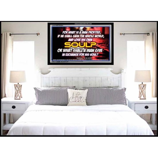 WHAT SHALL A MAN GIVE FOR HIS SOUL   Framed Guest Room Wall Decoration   (GWAMEN6584)   