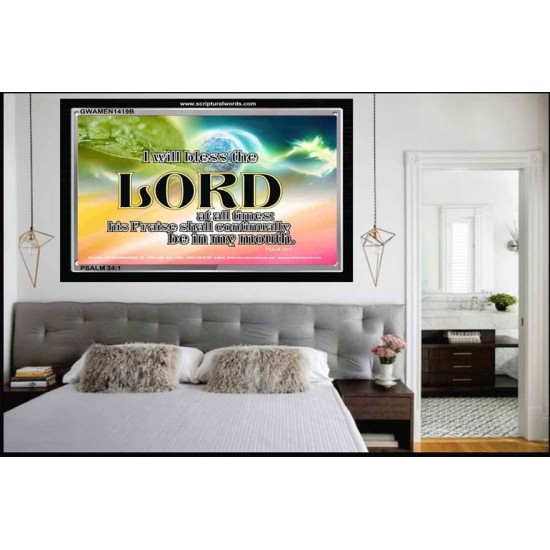 I WILL BLESS THE LORD   Unique Bible Verse Framed   (GWAMEN1419B)   