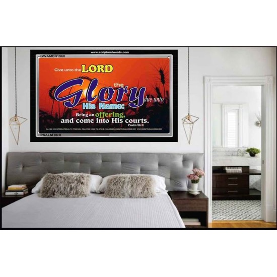GIVE UNTO THE LORD   Bible Verse Wall Art Frame   (GWAMEN1960)   