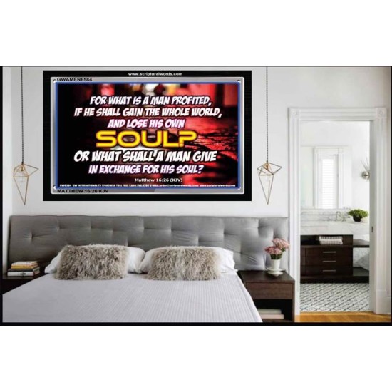 WHAT SHALL A MAN GIVE FOR HIS SOUL   Framed Guest Room Wall Decoration   (GWAMEN6584)   