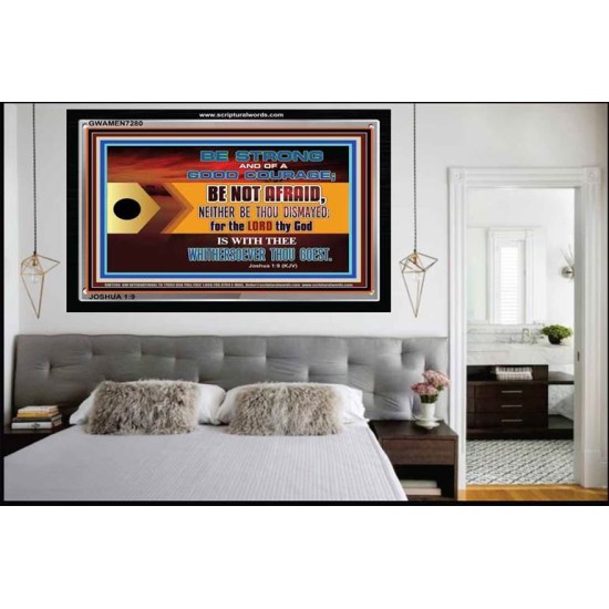 BE STRONG AND OF GOOD COURAGE   Bible Verses Framed Art   (GWAMEN7280)   