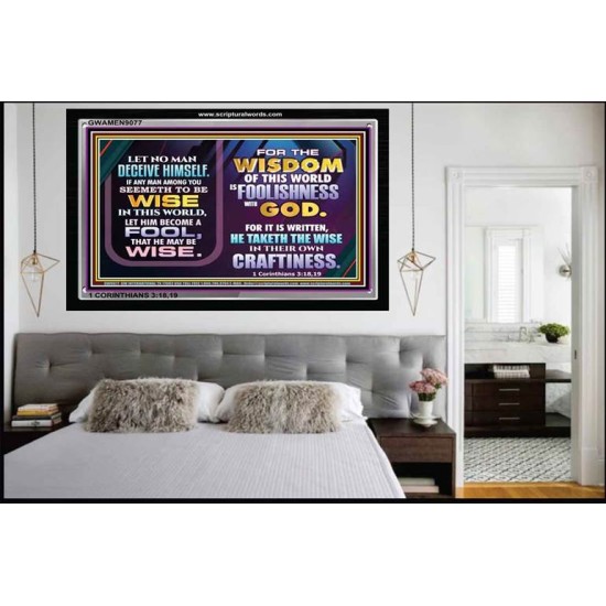 WISDOM OF THE WORLD IS FOOLISHNESS   Christian Quote Frame   (GWAMEN9077)   