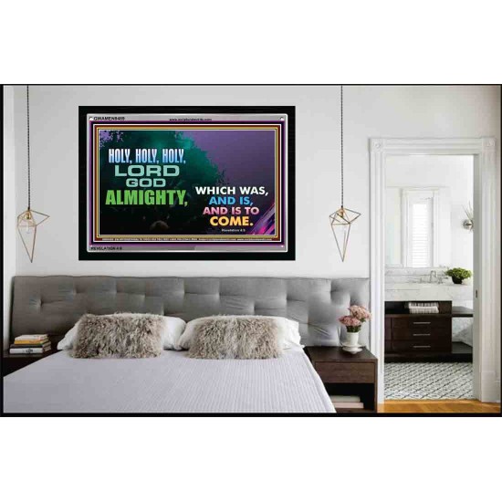 HOLY HOLY HOLY LORD GOD ALMIGHTY   Biblical Art Acrylic Glass Frame   (GWAMEN9489)   