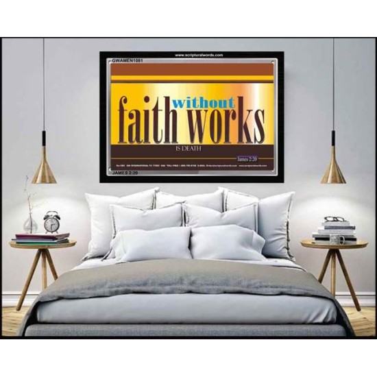 FAITH WITHOUT WORKS   Frame Scriptures Dcor   (GWAMEN1081)   