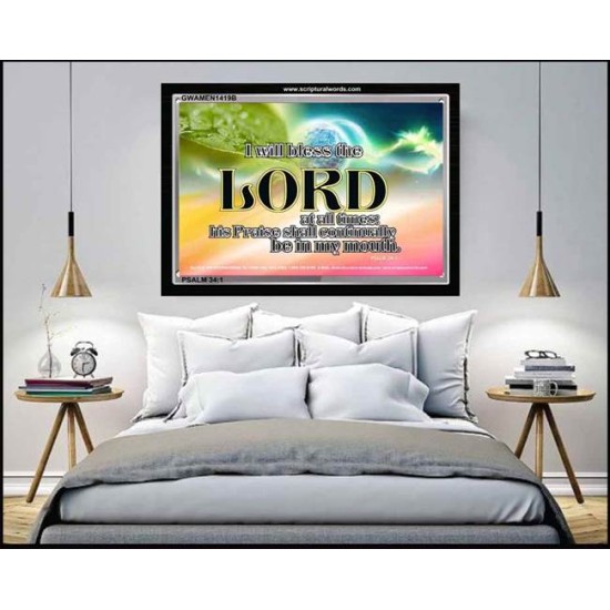 I WILL BLESS THE LORD   Unique Bible Verse Framed   (GWAMEN1419B)   